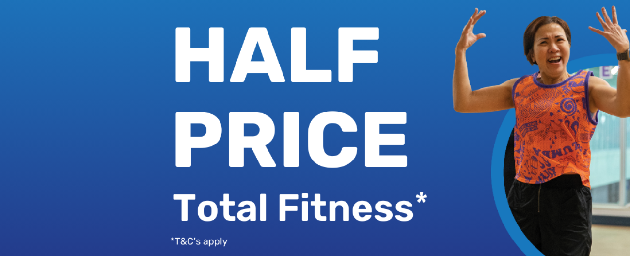 Half Price, Total Fitness Memberships